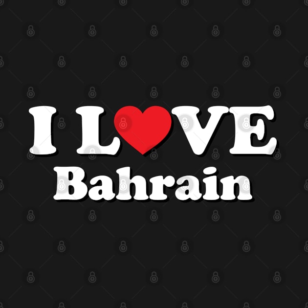 I Love Bahrain by Ericokore