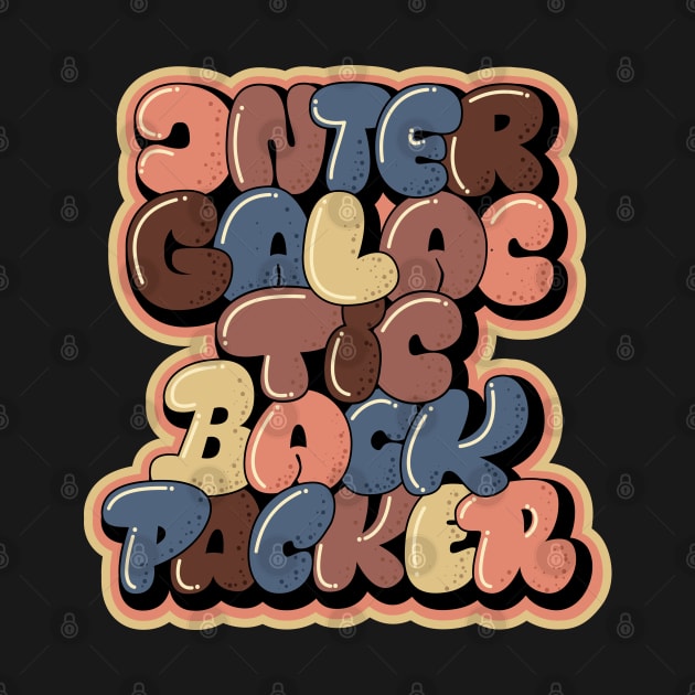 Intergalactic Backpacker. Bubble Style Typography. by Boogosh