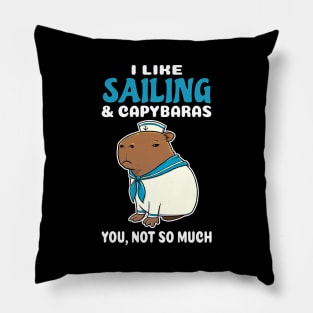 I Like Sailing and Capybaras you not so much cartoon Pillow