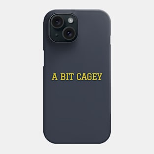 A BIT CAGEY Phone Case