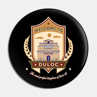 Welcome To Duloc Pin