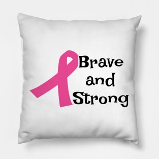 Brave and Strong - Breast Cancer Awareness Pink Cancer Ribbon Support Pillow