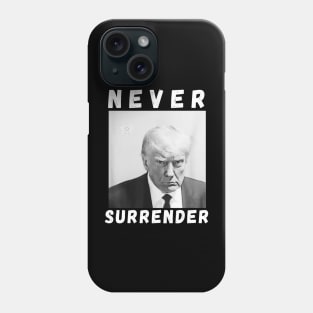 Trump Never Surrender Mug Shot Phone Case