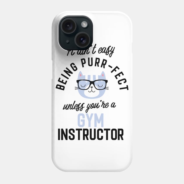 Gym Instructor Cat Gifts for Cat Lovers - It ain't easy being Purr Fect Phone Case by BetterManufaktur