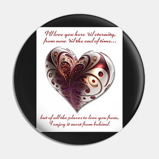 I Will Love You from Here till Eternity Pin