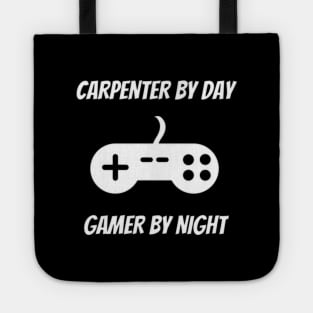 Carpenter By Day Gamer By Night - Carpenter Gift Tote