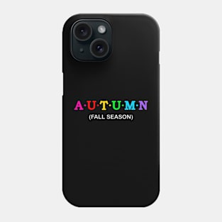 Autumn  - Fall Season. Phone Case