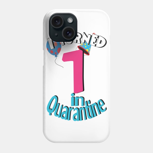 i turned 1  in quarantine Phone Case by bratshirt