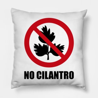 NO Cilantro - Anti series - Nasty smelly foods - 11B Pillow