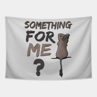 Something For Me Degu Tapestry