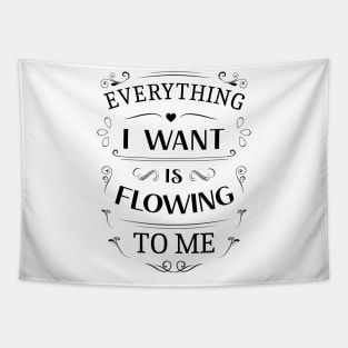 Everything I want is flowing to me | Abundant life Tapestry