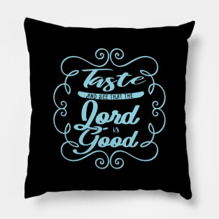 'See That the Lord Is Good' Love For Religion Shirt Pillow