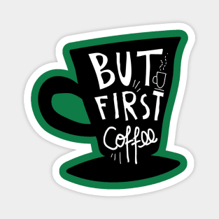 But First Coffee Magnet