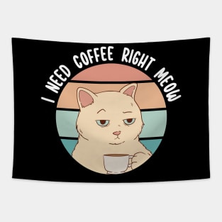 I Need Coffee Right Meow Tapestry