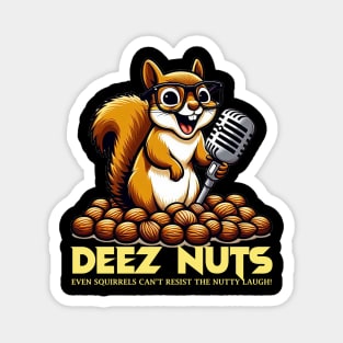 Squirrel deez nuts Magnet