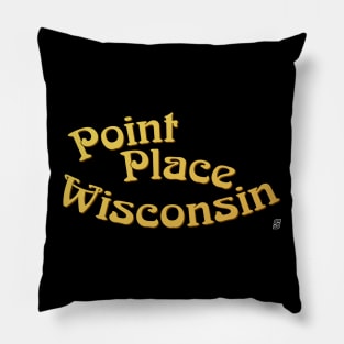Point Place, Wisconsin Pillow