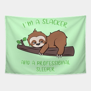 I am a slacker and a professional sleeper Tapestry