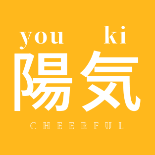 Kanji - 陽気 - cheerful T-Shirt