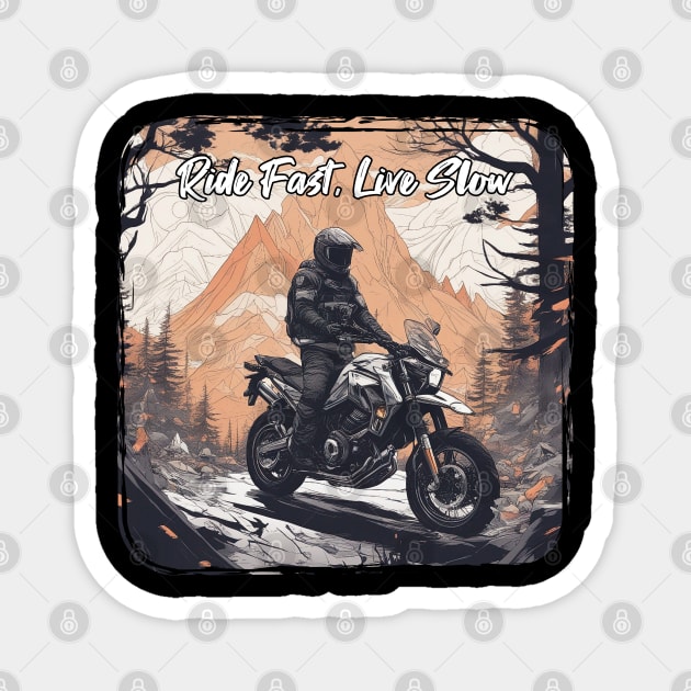 Ride fast live slow motorcycle Magnet by Bikerkulture