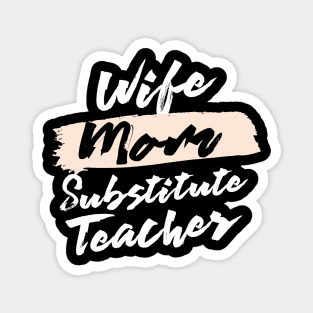 Cute Wife Mom Substitute Teacher Gift Idea Magnet