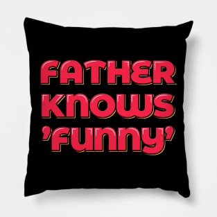 Dad Joke Father Knows 'Funny' Aesthetic Lettering Pillow