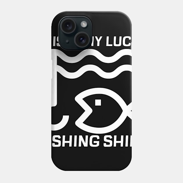 This is my lucky fishing shirt fishing lover Phone Case by G-DesignerXxX