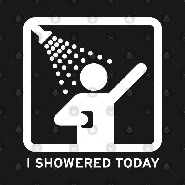 I Showered Today by MacMarlon