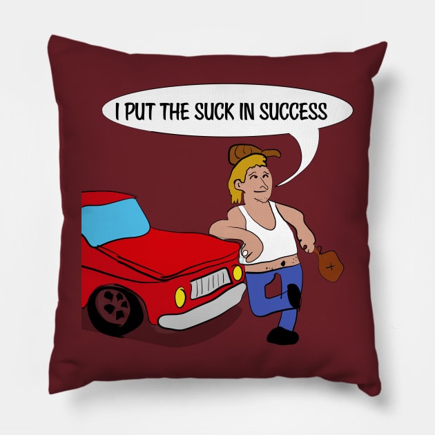 I put the suck in success Pillow by Rick Post