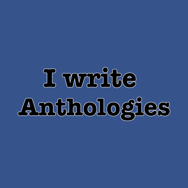 I Write Anthologies by INKmagineandCreate