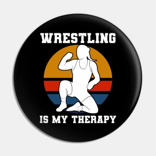 Wrestling Is My Therapy Pin