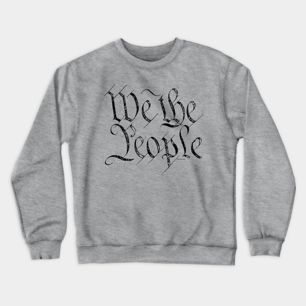 we the people sweatshirt