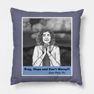 Pray, Hope and Don't Worry Pillow