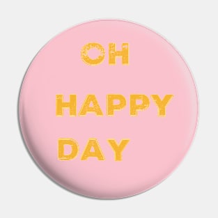 Happy Day Pin