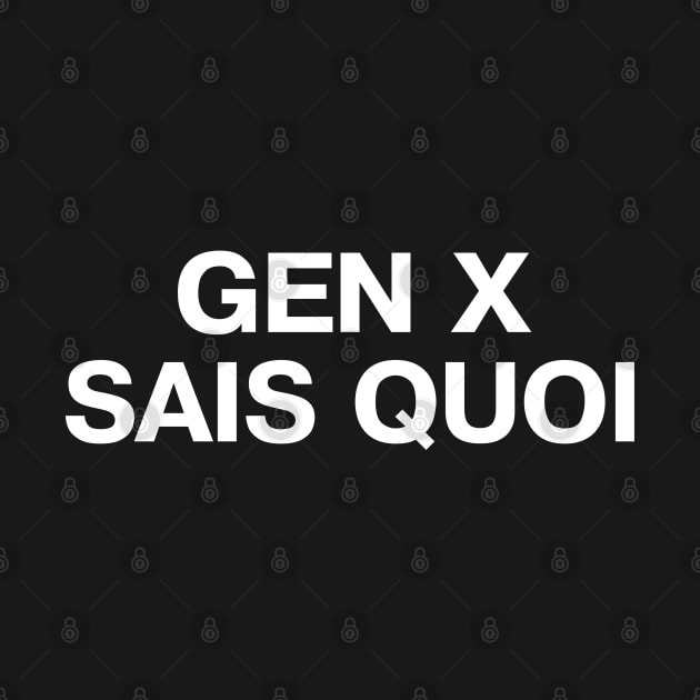 GEN X SAIS QUOI by TheBestWords