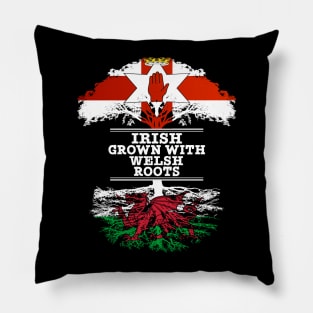 Northern Irish Grown With Welsh Roots - Gift for Welsh With Roots From Wales Pillow