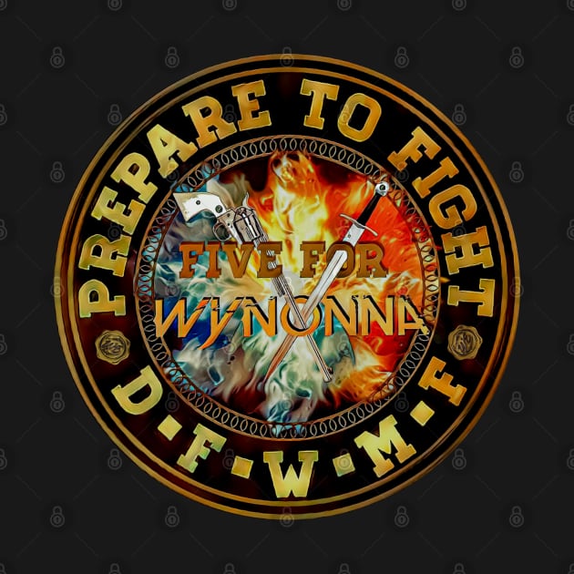 Prepare To Fight - Wynonna Earp #BringWynonnaHome (Gold) by SurfinAly Design 