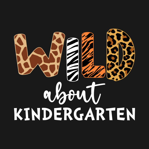 Wild about Kindergarten Funny Teachers back to School by unaffectedmoor