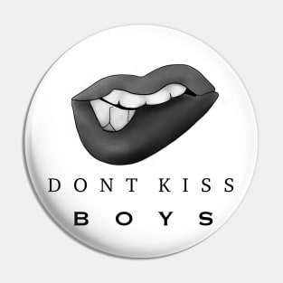 Don't kiss Boys Pin