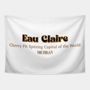 Eau Claire Cherry Pit Spiting Capital Of The World Michigan Tapestry