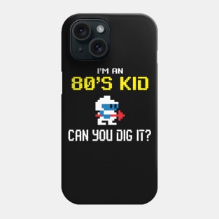 I'm an 80's Kid - Dig it Phone Case