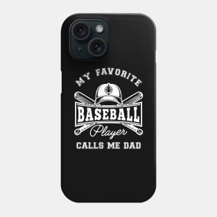 Baseball Dad - My favorite baseball player calls me dad Phone Case