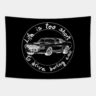 Life is too short to drive boring car Tapestry