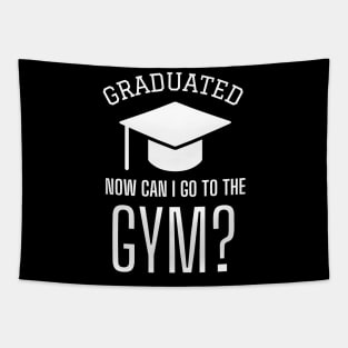 Graduated, Now, Can I Go To The Gym? Tapestry