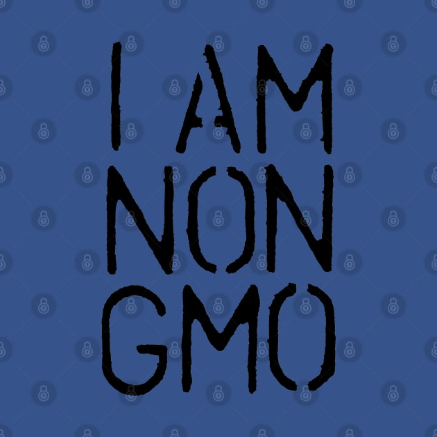 I am non-GMO by HammerPen