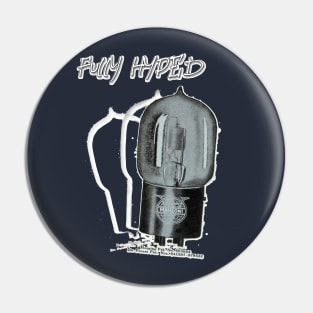 Fully Hyped Vacuum Tube Pin