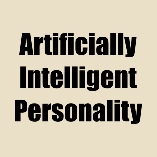 Artificially intelligent personality T-Shirt