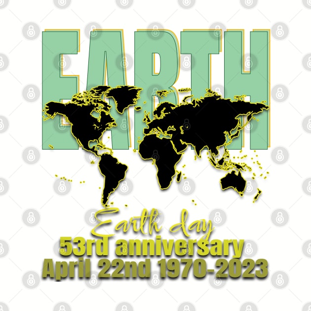 Earth Day Everyday Earth Day - Planet Anniversary 2023. by TeeText