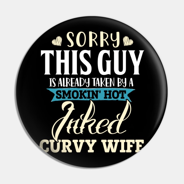 Sorry This Guy Is Already Taken By A Smokin' Hot Inked Curvy Wife Pin by jonetressie