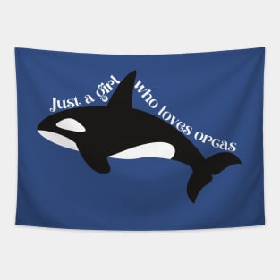 Just a girl who loves orcas Tapestry