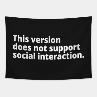 This version does not support social interaction. Tapestry